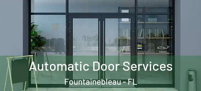  Automatic Door Services Fountainebleau - FL