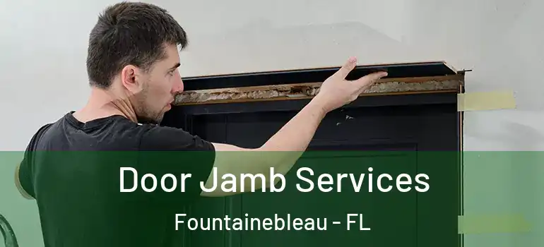  Door Jamb Services Fountainebleau - FL