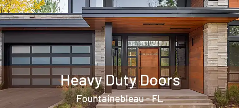  Heavy Duty Doors Fountainebleau - FL