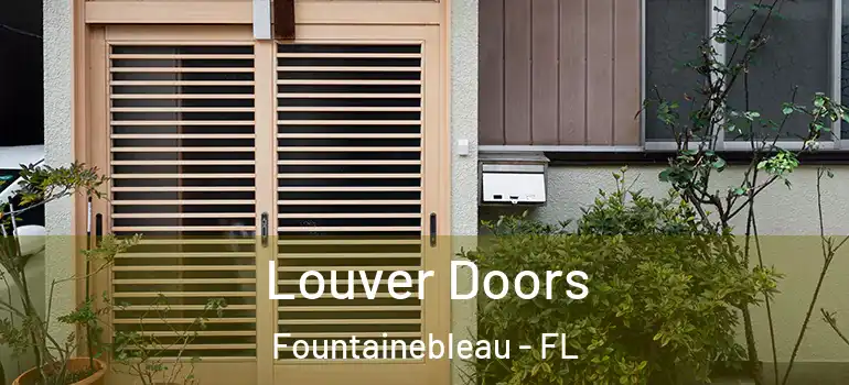  Louver Doors Fountainebleau - FL
