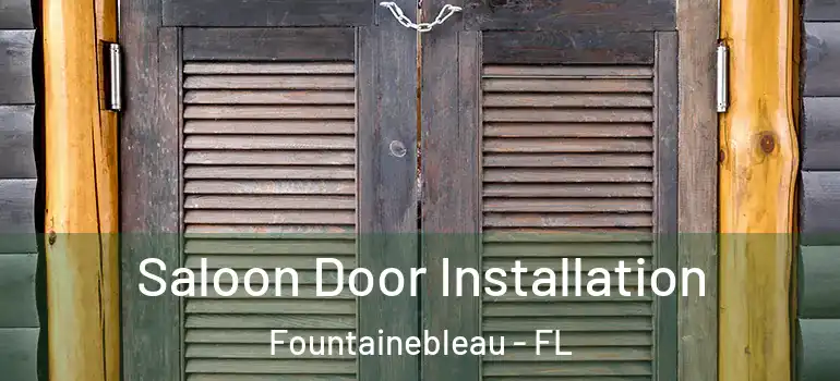  Saloon Door Installation Fountainebleau - FL